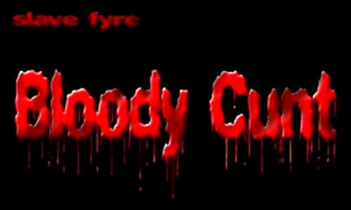 Brutal BDSM Fyre - Bloody Cunt